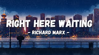 🎵 Richard Marx - Right Here Waiting (Lyrics)