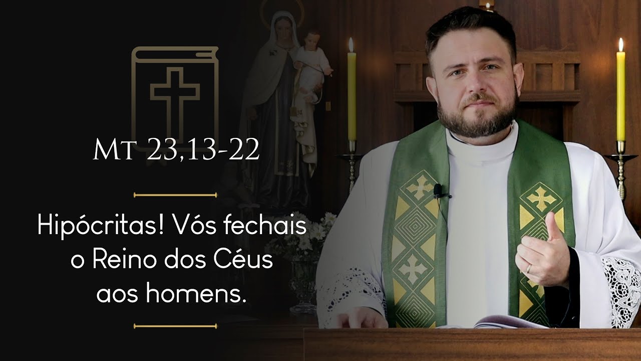 Homilia Diária | Segunda-feira - 21ª Semana do Tempo Comum (Mt 23,13-22)
