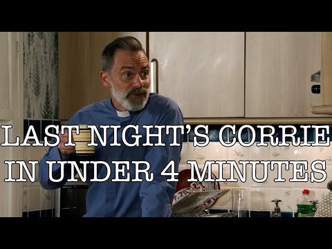 Last Night's Corrie in Under Four Minutes -- 27 July 2022