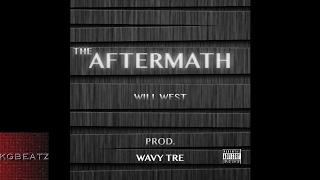 Will West - The Aftermath [Prod. By Wavy Tre] [New 2017]