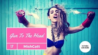 MishCatt - Gun To The Head (Sub Español)