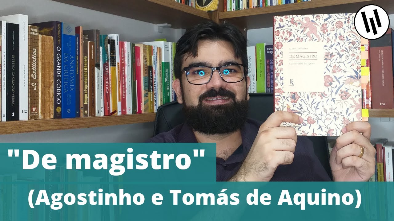 "De magistro" (sobre o mestre), de Santo Agostinho e São Tomás de Aquino | Professor Weslley Barbosa