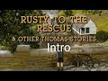Thomas The Tank Engine Friends Rusty To The Rescue Other Thomas Stories Intro