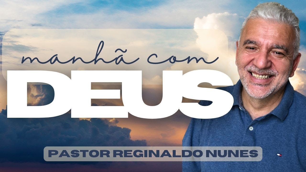 MANHÃ COM DEUS COM PR. REGINALDO NUNES 28-11-2024
