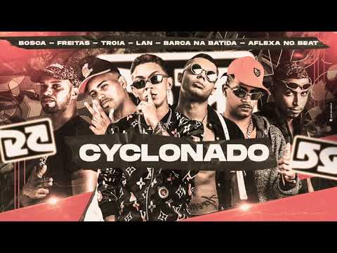 MC TROIA - BARCA NA BATIDA - MC LAN - BOSCA - FREITAS - AFLEXA NO BEAT - CYCLONADO