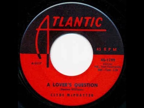 CLYDE McPHATTER - A Lover's Question