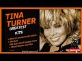TINA TURNER GREATEST HITS