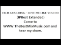 Ellie Goulding Love Me Like You Do JPBest Extended