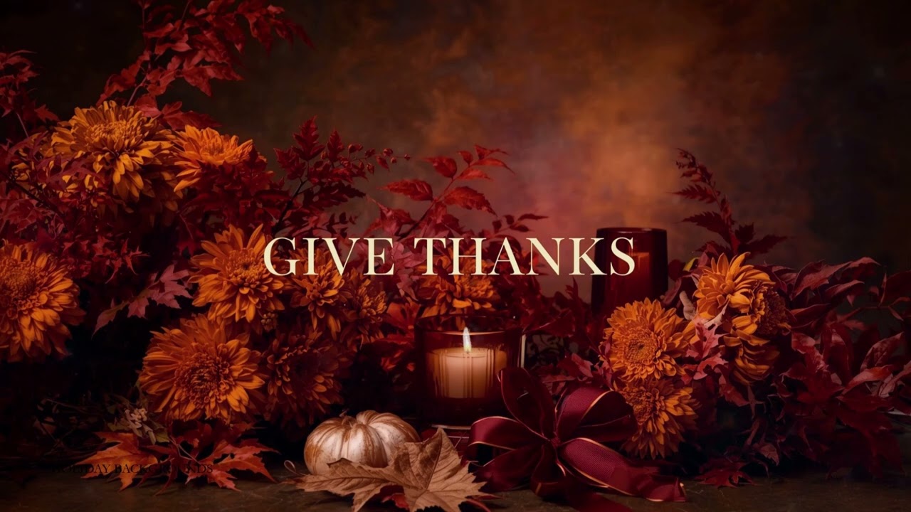 Give Thanks | Thanksgiving Ambience TV Wallpaper | No Music