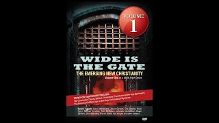 Wide Is The Gate 1 (1 of 5) The Emerging New Christianity: The Counterfeit Church