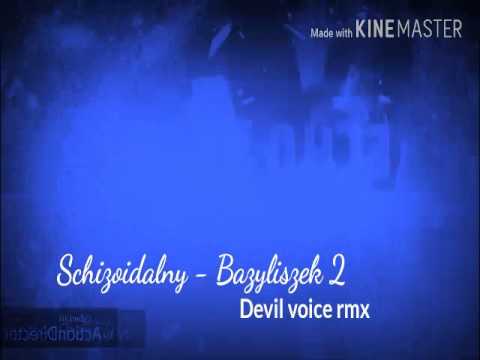 Schizoidalny - Bazyliszek II - Devil voice RMX