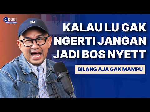 Iwet Ramadhan: "Bos Busuk itu yang CUMA NGOMONG doang!" | #KULI 48