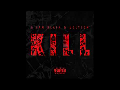 G Fam Black & UglyJon - Kill (Album)