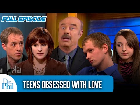 Teens Obsessed with Love | FULL EPISODE | Dr. Phil