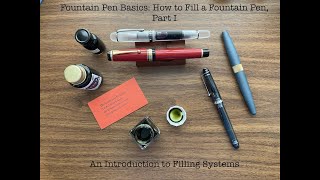 Fountain Pen Basics: How to Fill a Fountain Pen, Part I (Introduction)