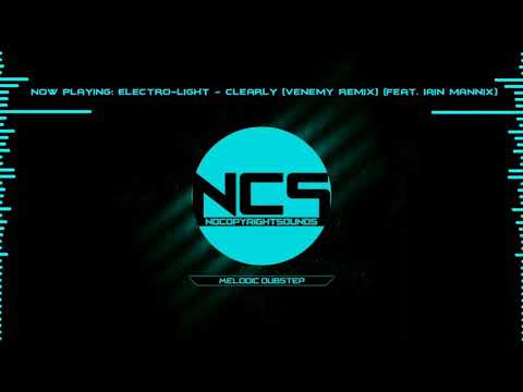 Electro-Light - Clearly (Venemy Remix) (feat. Iain Mannix) [NCS Remake]