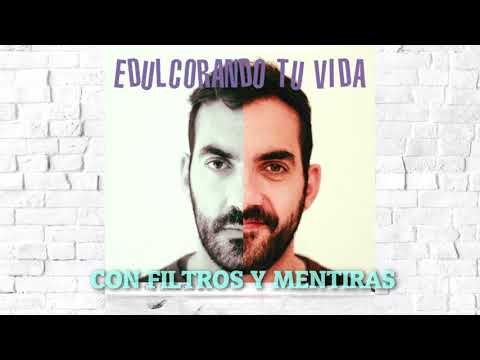 Canción - "Edulcorando Tu Vida" (Alvaro HM)