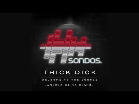 Thick Dick - Welcome To The Jungle (Andrea Oliva Extended Remix)