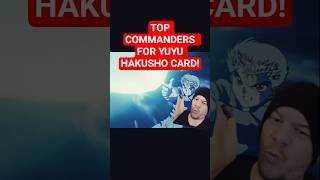 TOP COMMANDERS For Yuyu Hakusho MTG Card! #shorts #MTG #mtgcommander #yuyuhakusho #mtgcommunity #tcg