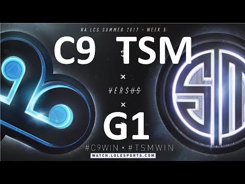 C9 vs TSM Game 1 Highlights 2017 NALCS SUMMER SPLIT WEEK 5 DAY 1