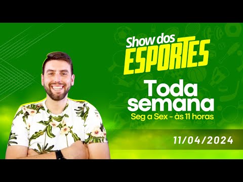 Show dos  Esportes  11/04/24