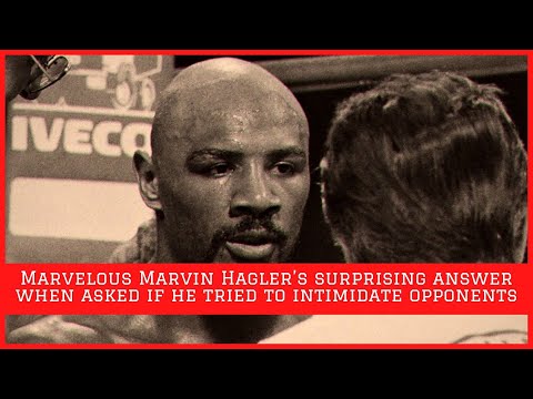 Marvelous Marvin Hagler’s Surprising Answer When Asked If He Tried To Intimidate Opponents
