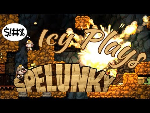 Icy Plays: Spelunky 34 "Bare Bones"