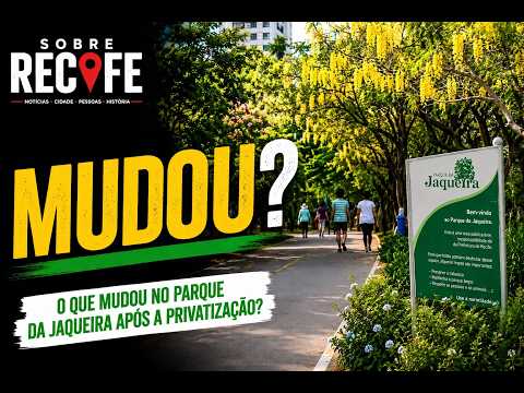 SOBRE RECIFE - O QUE MUDDOU NO PARQUE DA JAQUEIRA APÓS PRIVATIZAÇÃO?