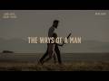 The Ways Of A Man Lyric Video