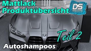 Mattlack und Mattfolie Produktguide - Shampoo Empfehlungen für dein Auto