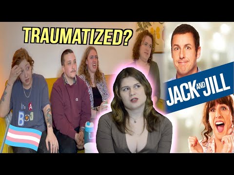I Made Trans People Watch "Jack & Jill"
