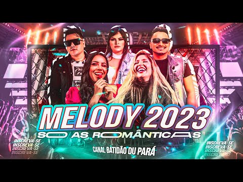 SET MELODY 2023 😍 - SO AS ROMÂNTICAS  - Manu Batidão, Ar15, Viviane batidão, Os Brothers Du Pará 💥💥💥