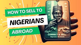 How To Sell To Nigerians Abroad | Step-by-step | Part 1-4