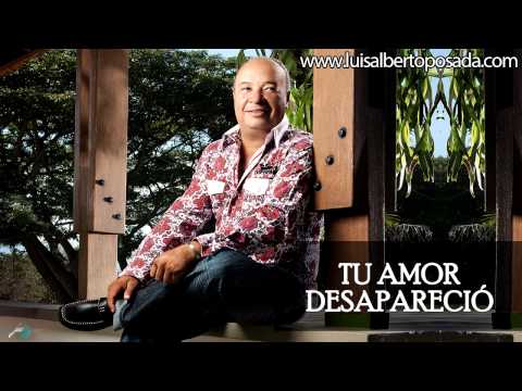 Luis Alberto Posada - Tu Amor Desapareció (Audio Oficial)