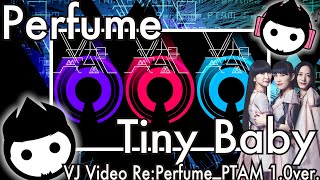 [MOVIE DEMO] Perfume 「Tiny Baby (VJ Video Re:Perfume_PTAM 1.0ver.)」