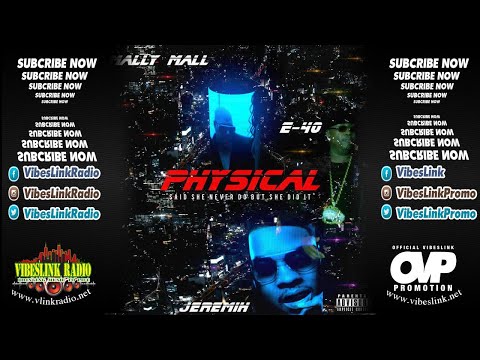 Mally Mall Jeremih E-40 - Physical  [Official Audio] © 2017
