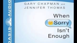 &quot;When Sorry Isn&#39;t Enough&quot; by Gary Chapman and Jennifer Thomas - Ch. 1