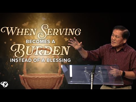 When Serving Becomes A Burden Instead Of A Blessing | Dr. Roy Verzosa | Champion Life Centre