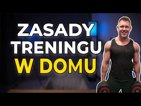 5 ZASAD NA SKUTECZNY TRENING W DOMU