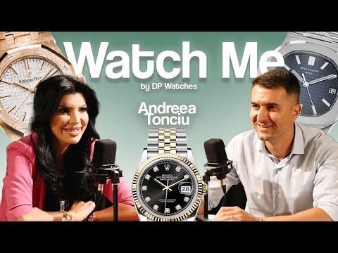 Ep. 6 - Andreea Tonciu - Watch Me by DP Watches