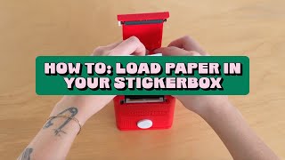 How To: Load Paper In Your Stickerbox