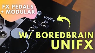 Video thumbnail for Combining Modular Synth + Effect Pedals (& More!)—w/ Boredbrain UniFX by Sarah Belle Reid
