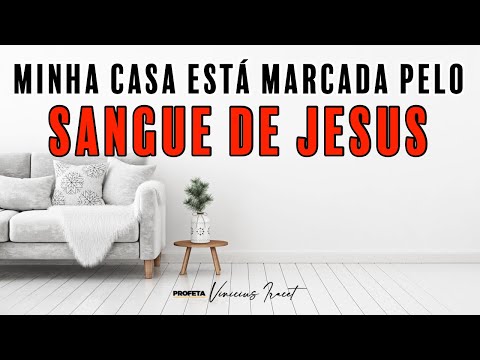 Uma oração para abençoar e santificar sua casa com o sangue de Jesus