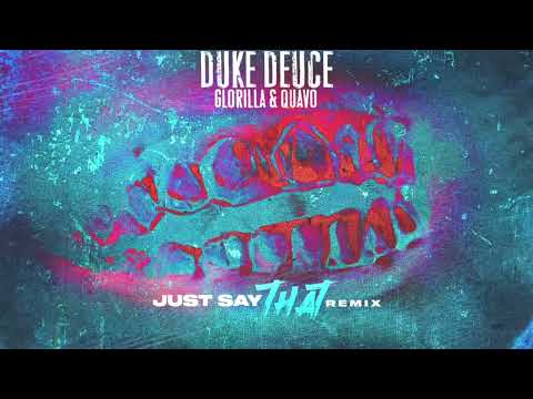 Duke Deuce - Just Say That (Remix) (Feat. Quavo & Glorilla) [Clean]
