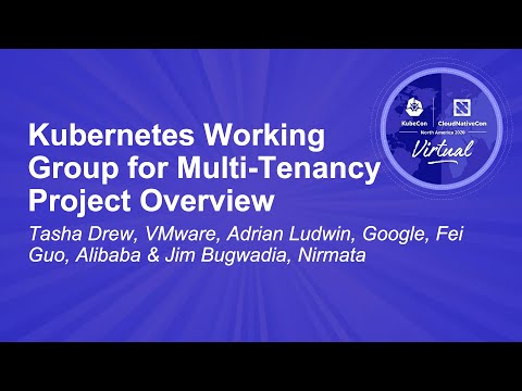 Kubernetes Working Group for Multi-Tenancy Project Overview - Tasha Drew