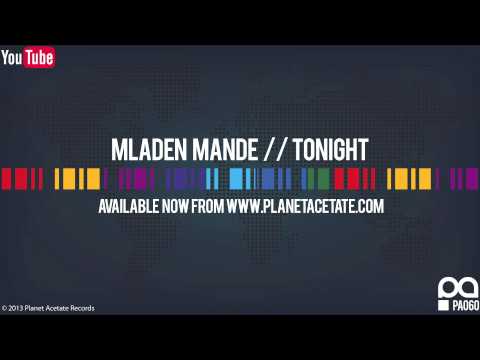 Mladen Mande - Tonight (Original Mix) - Planet Acetate Records