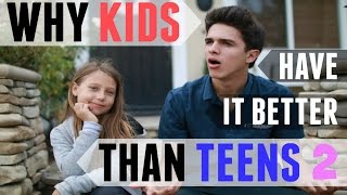 Why Kids Have It Better Than Teens 2 | Brent Rivera