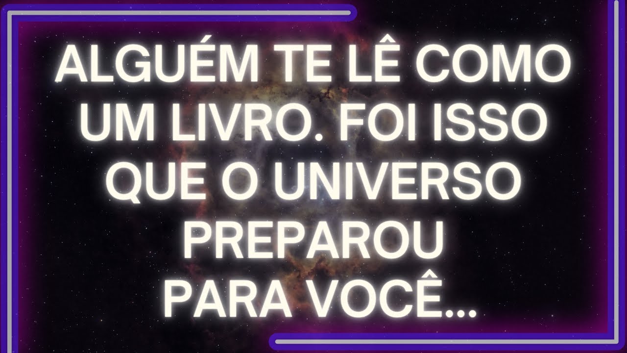 MENSAGEM dos Anjos: Alguém TE LÊ COMO UM LIVRO. Era Isso QUE O UNIVERSO Tinha Reservado PARA VOCÊ...