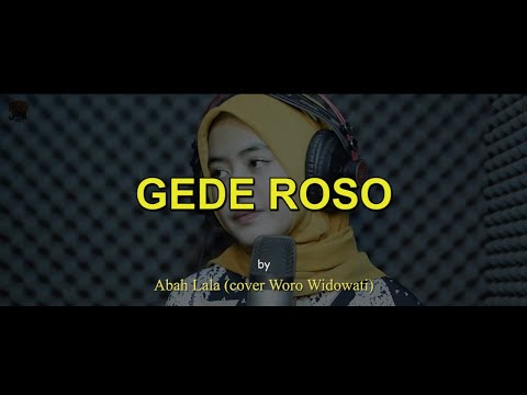 Gede Roso - Abah Lala (cover Woro Widowati) Terjemahan