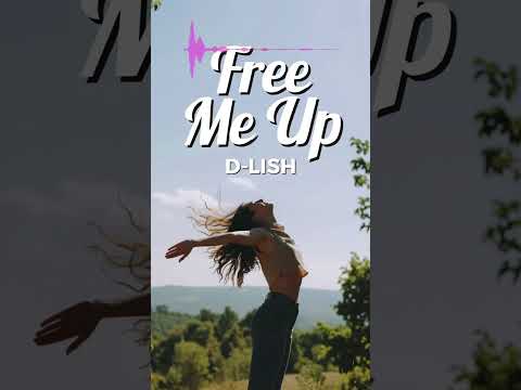 Free Me Up By D Lish
